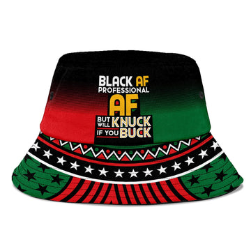 Black AF Professional AF But Will Knuck If You Buck Bucket Hat Bucket Hat Tianci