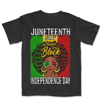 Juneteenth Is My Independence Day T-shirt Apparel Gearment Premium - Heavyweight & Vintage Black S