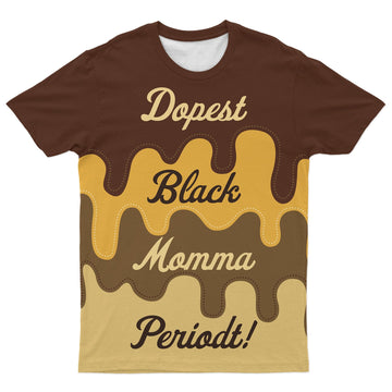 Dopest Black Momma Periodt! T-shirt AOP Tee Tianci
