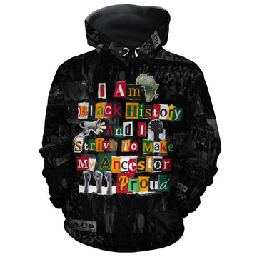 I Am Black History And I Strive To Make My Ancestor Proud All-over Hoodie Hoodie Tianci Pullover S