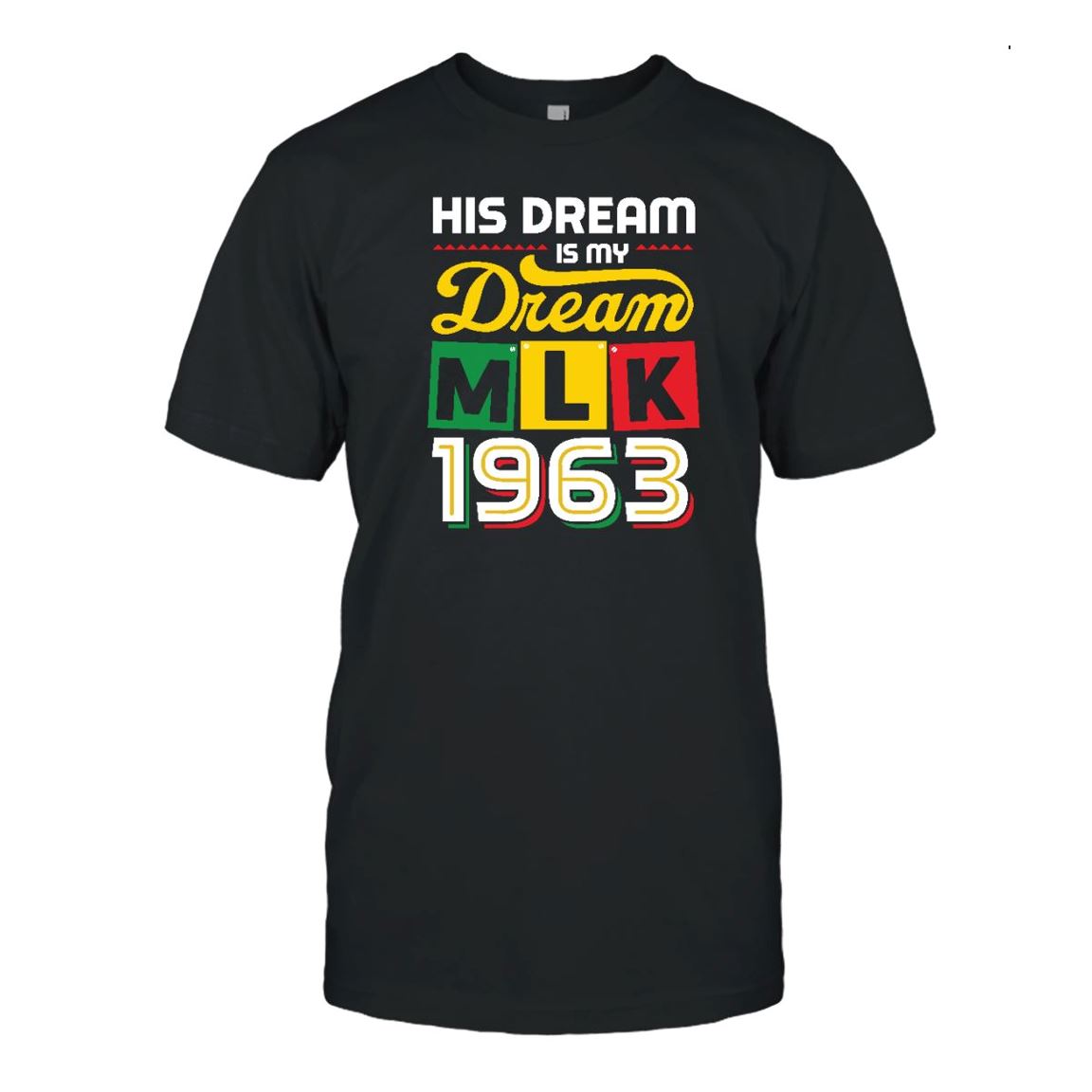 His Dream Is My Dream Shirt Apparel Gearment Unisex T-Shirt Black S