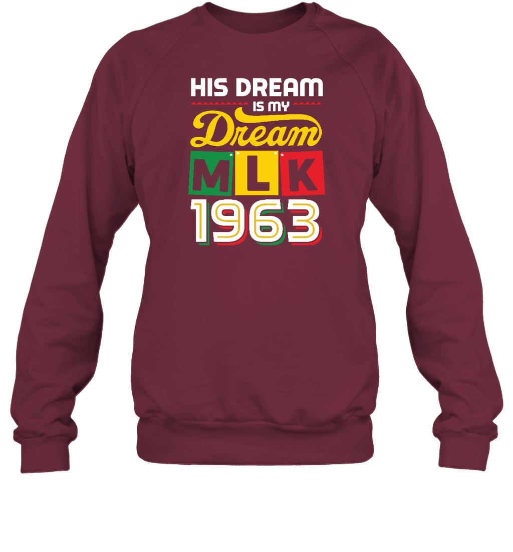 His Dream Is My Dream Shirt Apparel Gearment Crewneck Sweatshirt Maroon S
