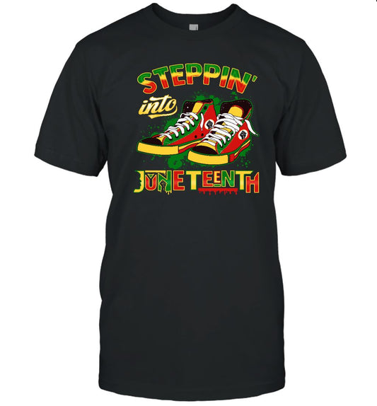 Steppin' Into Juneteenth T-shirt Apparel Gearment Unisex Tee Black S