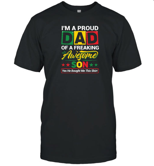 Proud Dad Of A Freaking Awesome Son T-shirt Apparel Gearment Unisex Tee Black S