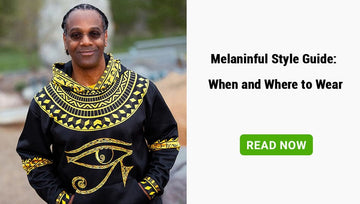 Melaninful Style Guide: When and Where to Wear