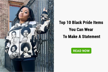 Top 10 Black Pride Items You Can Wear To Make A Statement