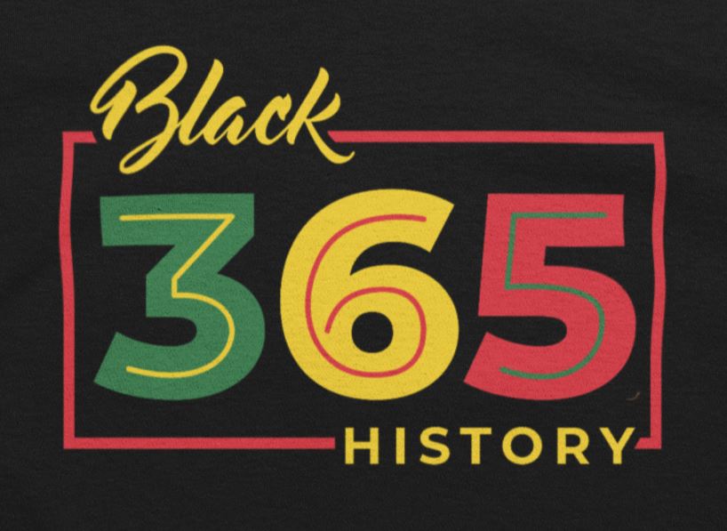 Black History 365 T-shirt Apparel Gearment 