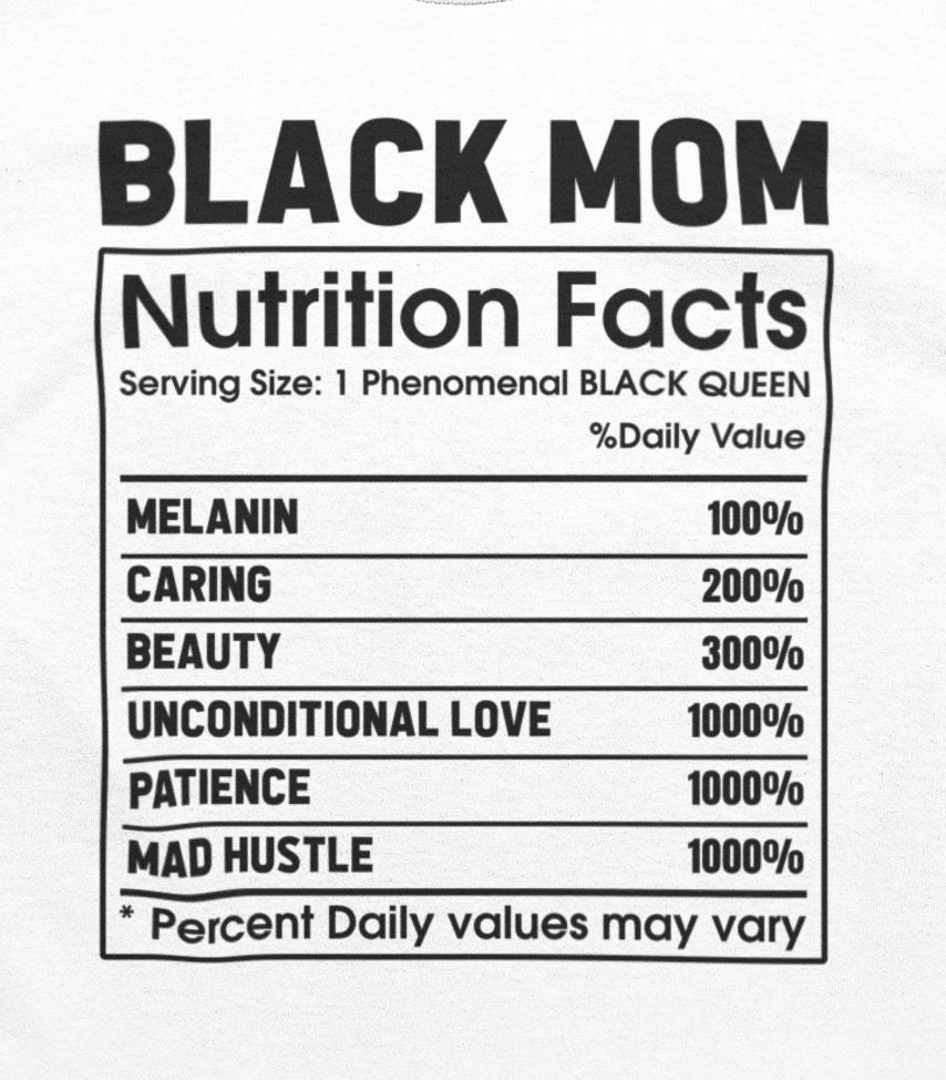 Black Mom Nutrition Facts T-Shirt Apparel Gearment 