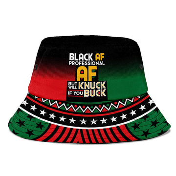 Black AF Professional AF But Will Knuck If You Buck Bucket Hat Bucket Hat Tianci 