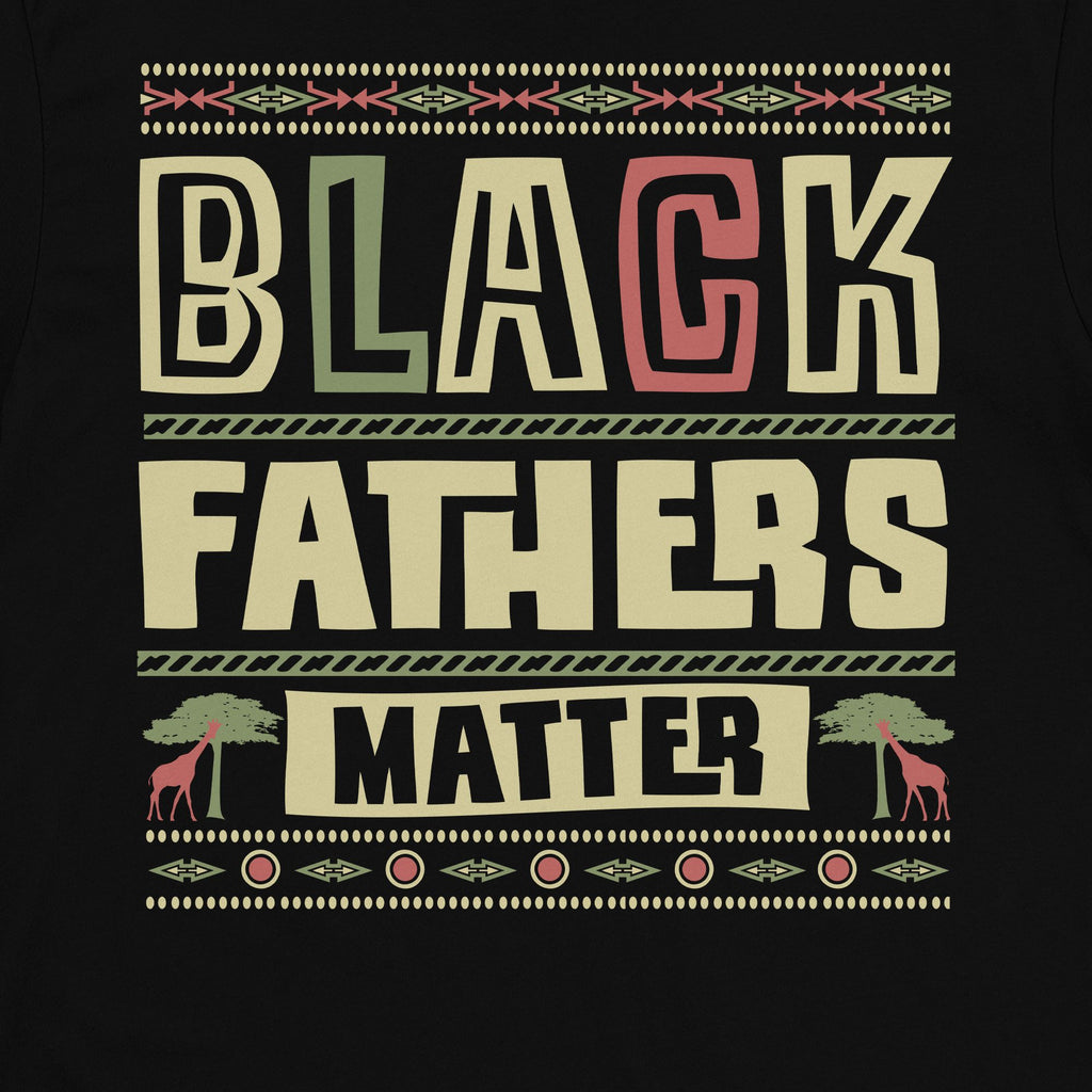 Black Father Matter T-shirt Apparel Gearment 