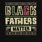 Black Father Matter T-shirt Apparel Gearment 