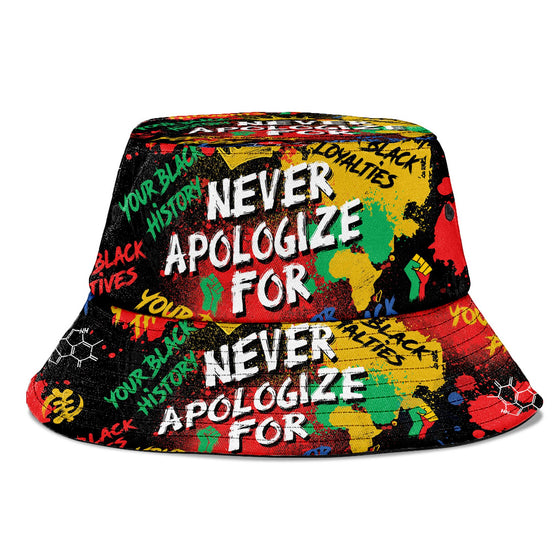 Never Apologize For Being Black Bucket Hat Bucket Hat Tianci