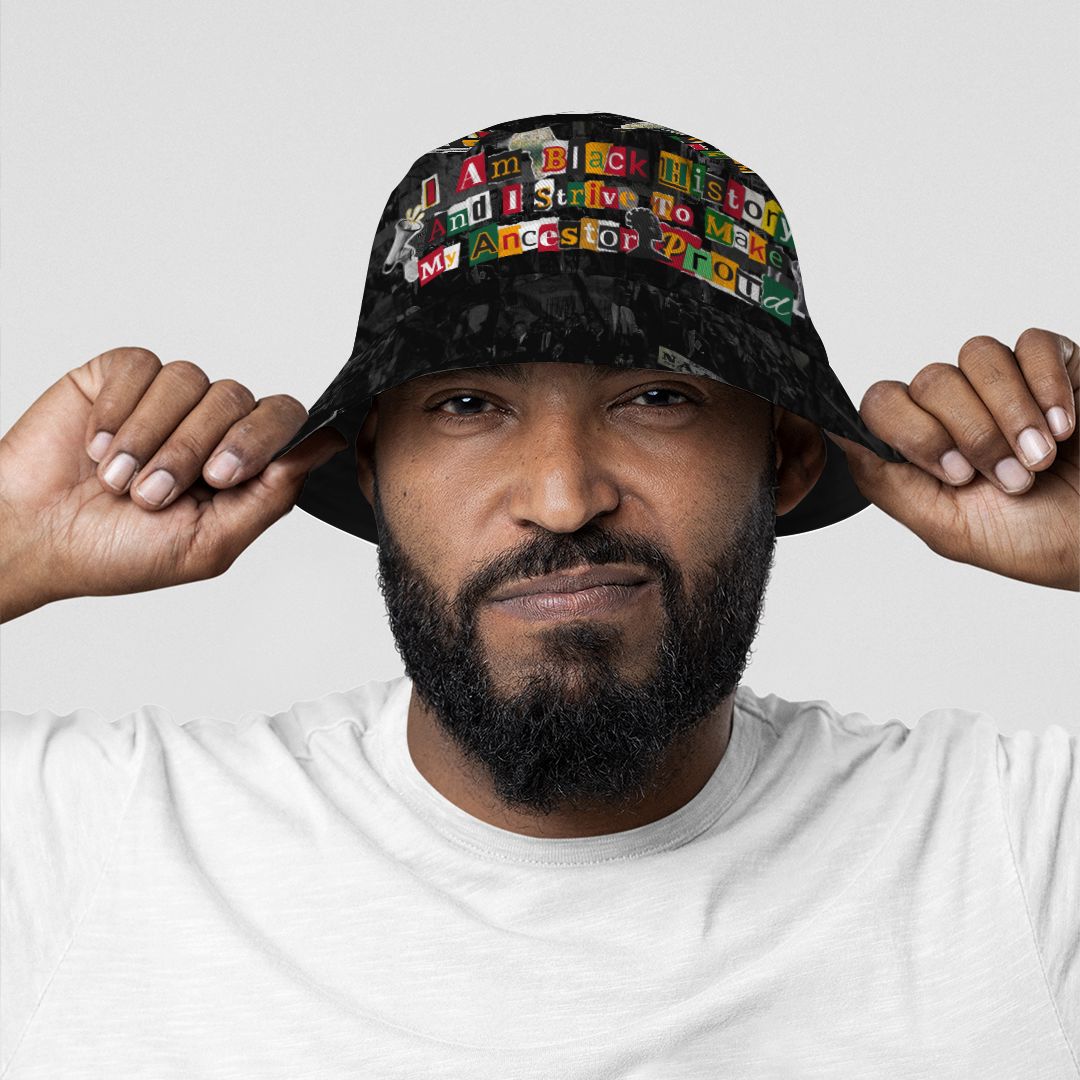 I Am Black History And I Strive To Make My Ancestor Proud Bucket Hat Bucket Hat Tianci 