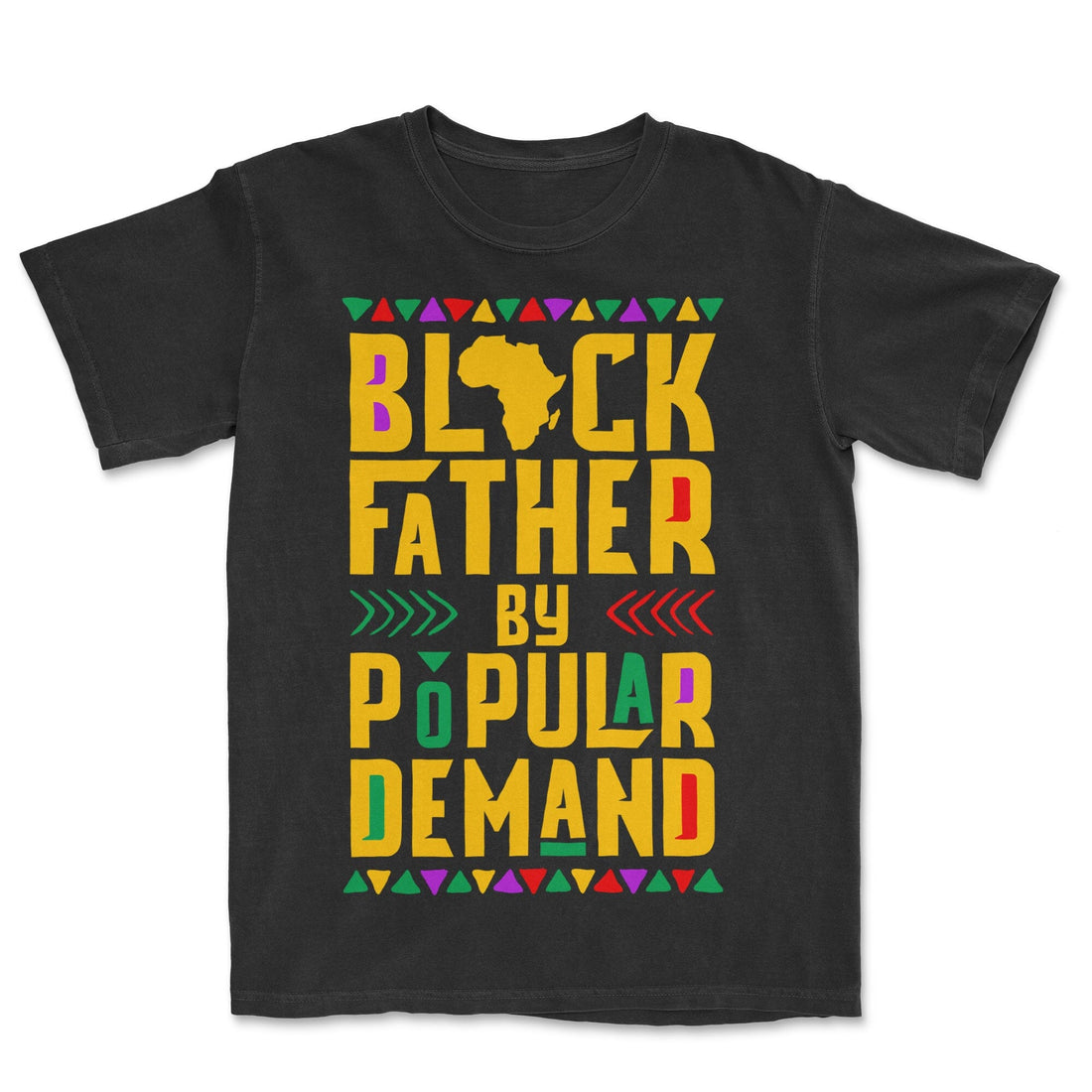 Black Father by Popular Demand T-shirt Apparel Gearment Premium - Heavyweight & Vintage Black S