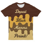 Dopest Black Momma Periodt! T-shirt AOP Tee Tianci 