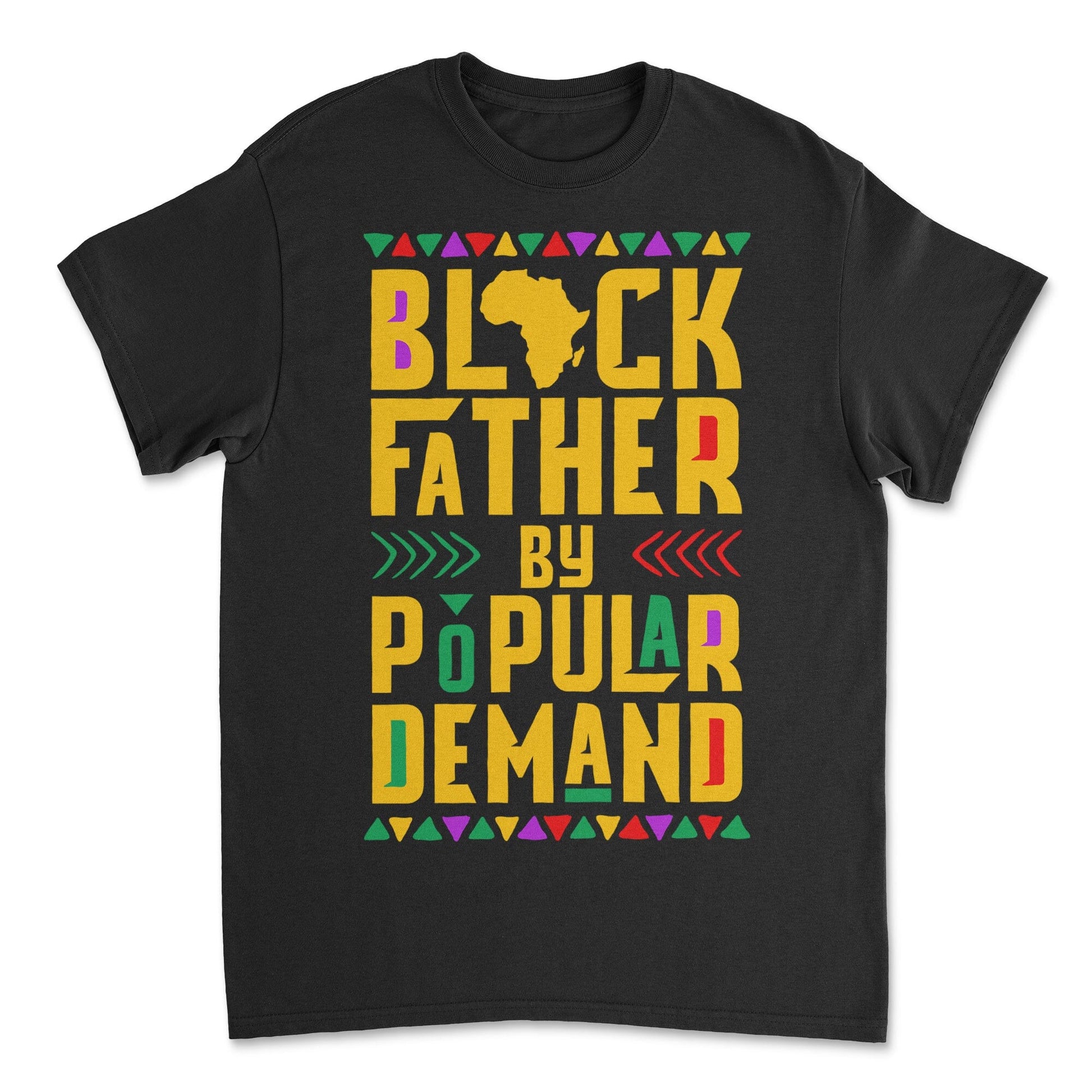 Black Father by Popular Demand T-shirt Apparel Gearment Budget-friendly - Sturdy & Reliable Black S
