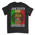 Juneteenth Is My Independence Day T-shirt Apparel Gearment Budget-friendly - Sturdy & Reliable Black S