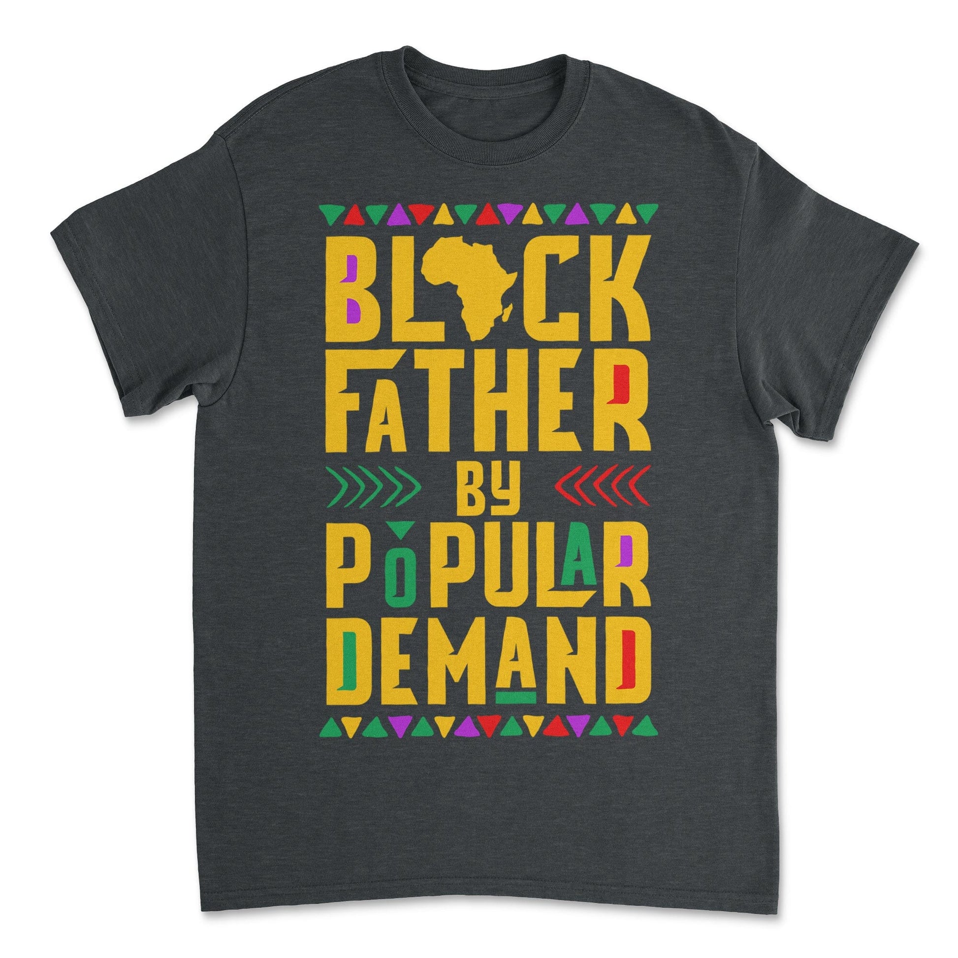 Black Father by Popular Demand T-shirt Apparel Gearment Budget-friendly - Sturdy & Reliable Dark Heather S