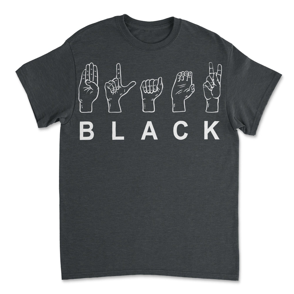 Black Sign Language T-shirt Apparel Gearment 