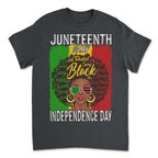 Juneteenth Is My Independence Day T-shirt Apparel Gearment 