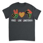 Peace Love Juneteenth T-shirt Apparel Gearment 