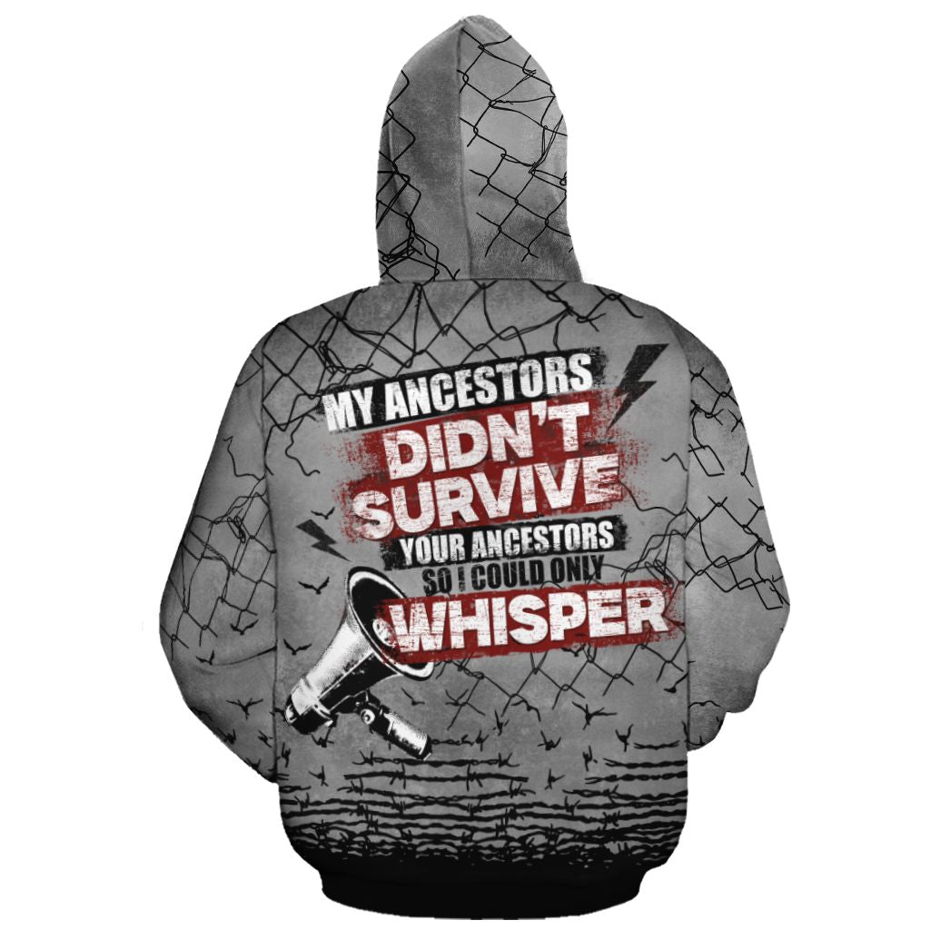 My Ancestors Didn't Survive Your Ancestors So I Could Only Whisper All-over Hoodie Hoodie Tianci 