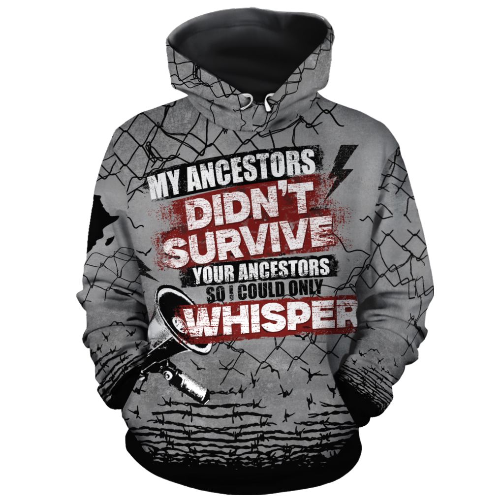 My Ancestors Didn't Survive Your Ancestors So I Could Only Whisper All-over Hoodie Hoodie Tianci Pullover S 