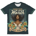Know Your Worth Then Add Tax T-shirt AOP Tee Tianci 