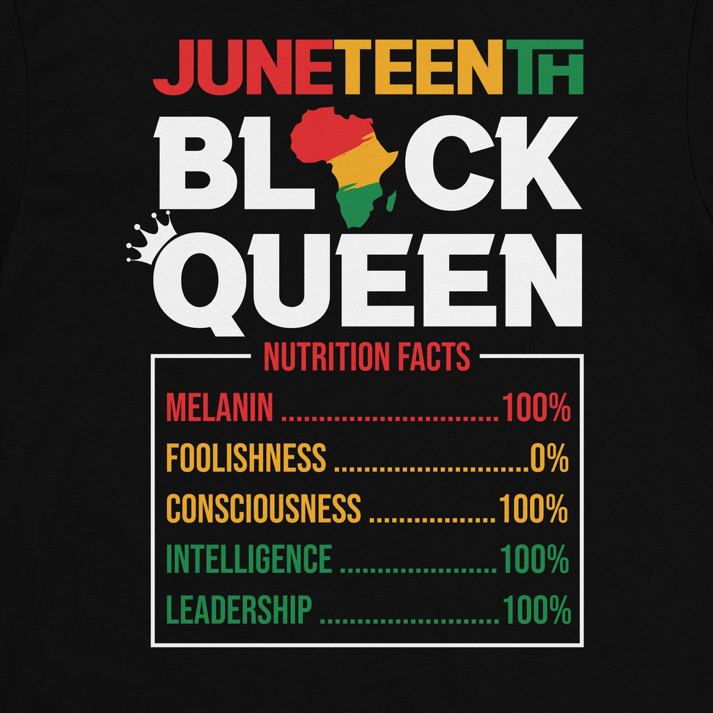 Juneteenth Black Queen Nutrition Facts T-shirt Apparel Gearment 