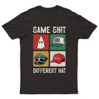 Same Shit. Different Hat T-shirt Apparel Gearment 