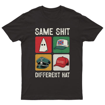 Same Shit. Different Hat T-shirt