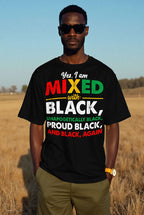 Yes, I'm Mixed with Black T-shirt Apparel Gearment 