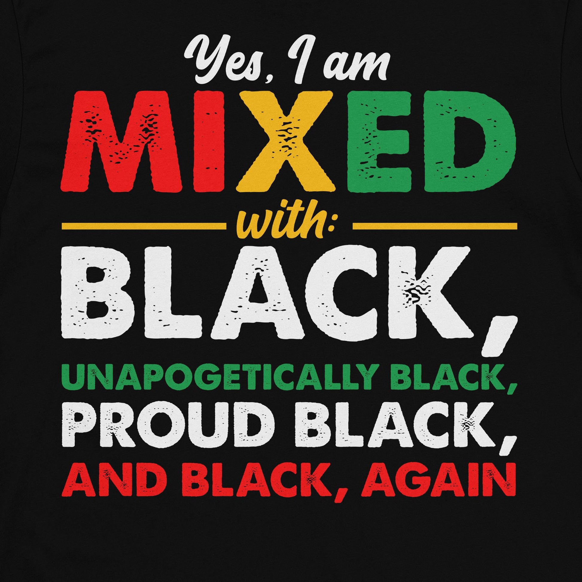 Yes, I'm Mixed with Black T-shirt Apparel Gearment 