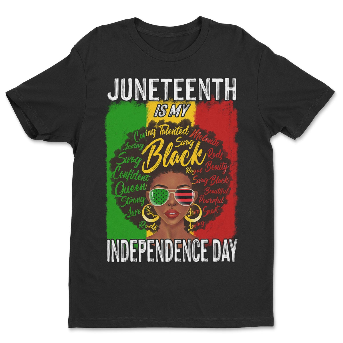 Juneteenth Is My Independence Day T-shirt Apparel Gearment Standard - Soft Feel & Modern Fit Black S