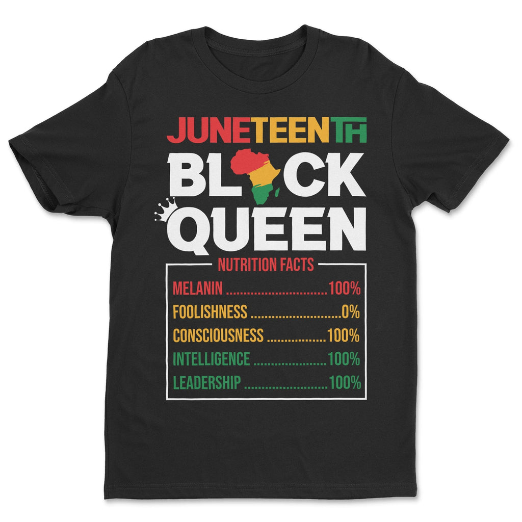 Juneteenth Black Queen Nutrition Facts T-shirt Apparel Gearment Standard - Soft Feel & Modern Fit Black S