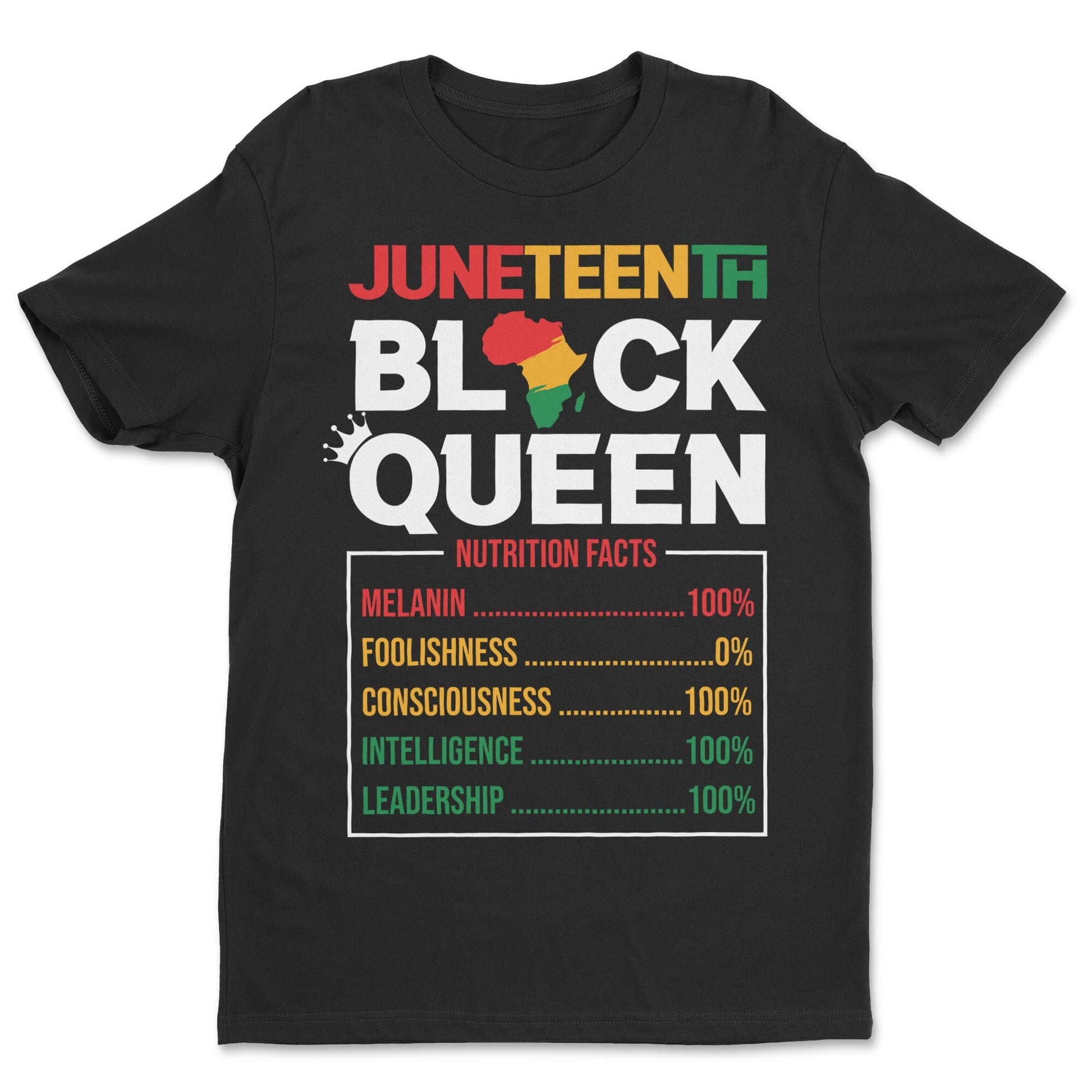 Juneteenth Black Queen Nutrition Facts T-shirt Apparel Gearment Standard - Soft Feel & Modern Fit Black S
