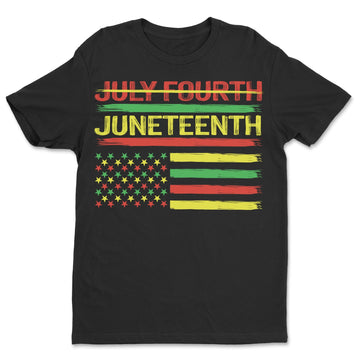 Not July Fourth - Juneteenth T-shirt Apparel Gearment Standard - Soft Feel & Modern Fit Black S