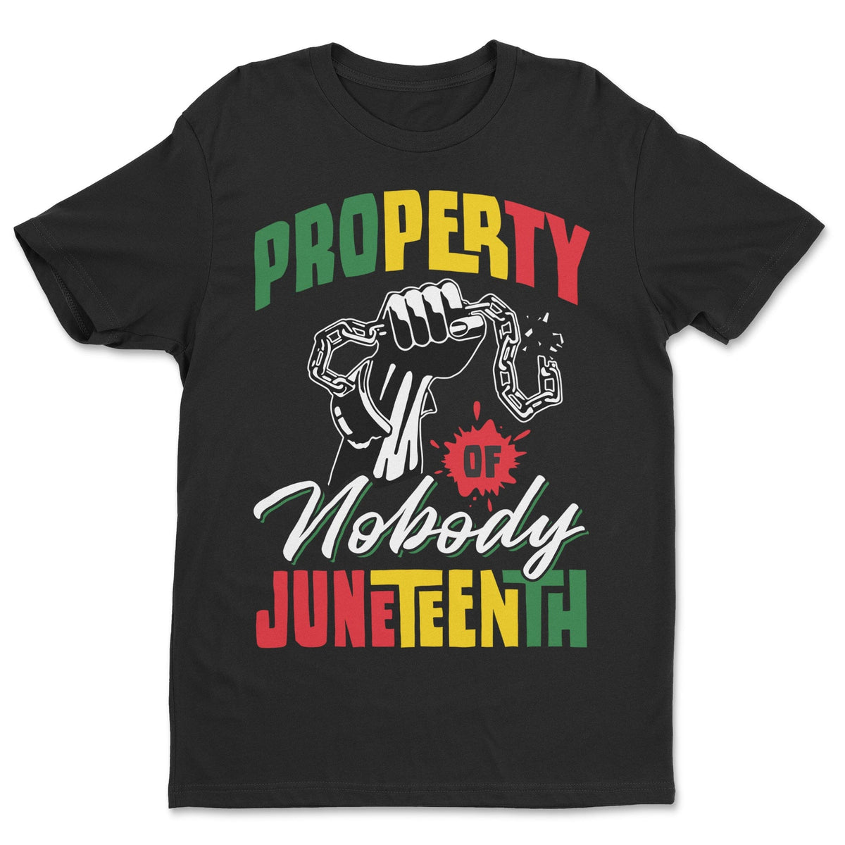 Property Of Nobody Juneteenth T-shirt Apparel Gearment Standard - Soft Feel & Modern Fit Black S