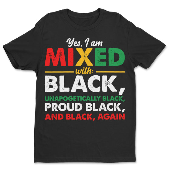 Yes, I'm Mixed with Black T-shirt Apparel Gearment Standard - Soft Feel & Modern Fit Black S