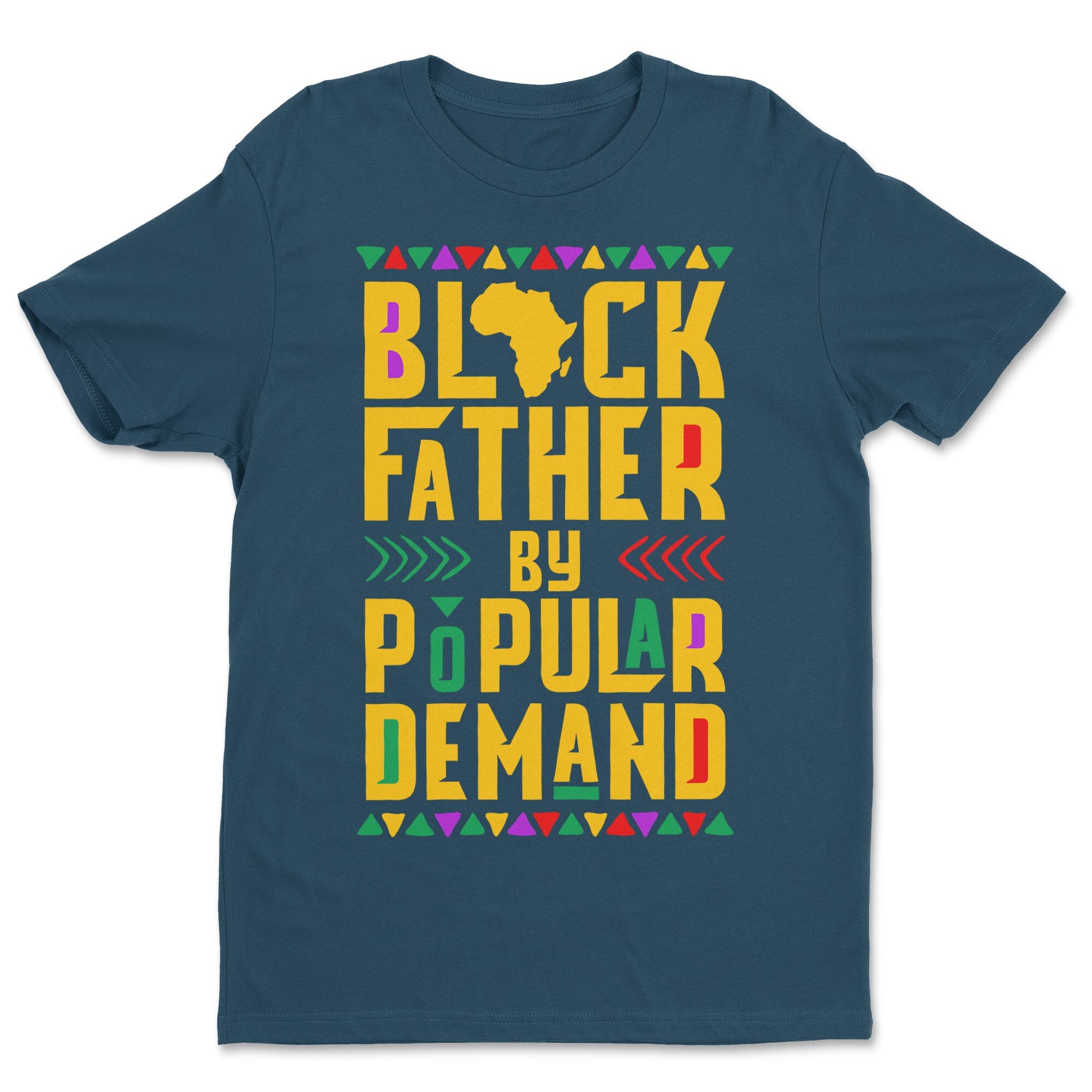 Black Father by Popular Demand T-shirt Apparel Gearment Standard - Soft Feel & Modern Fit Cool Blue S