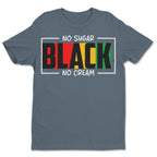 Black. No Sugar. No Cream T-shirt Apparel Gearment 