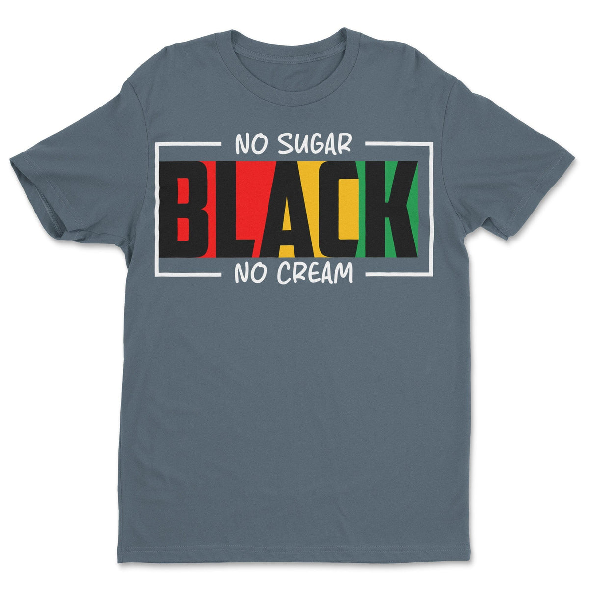 Black. No Sugar. No Cream T-shirt Apparel Gearment 