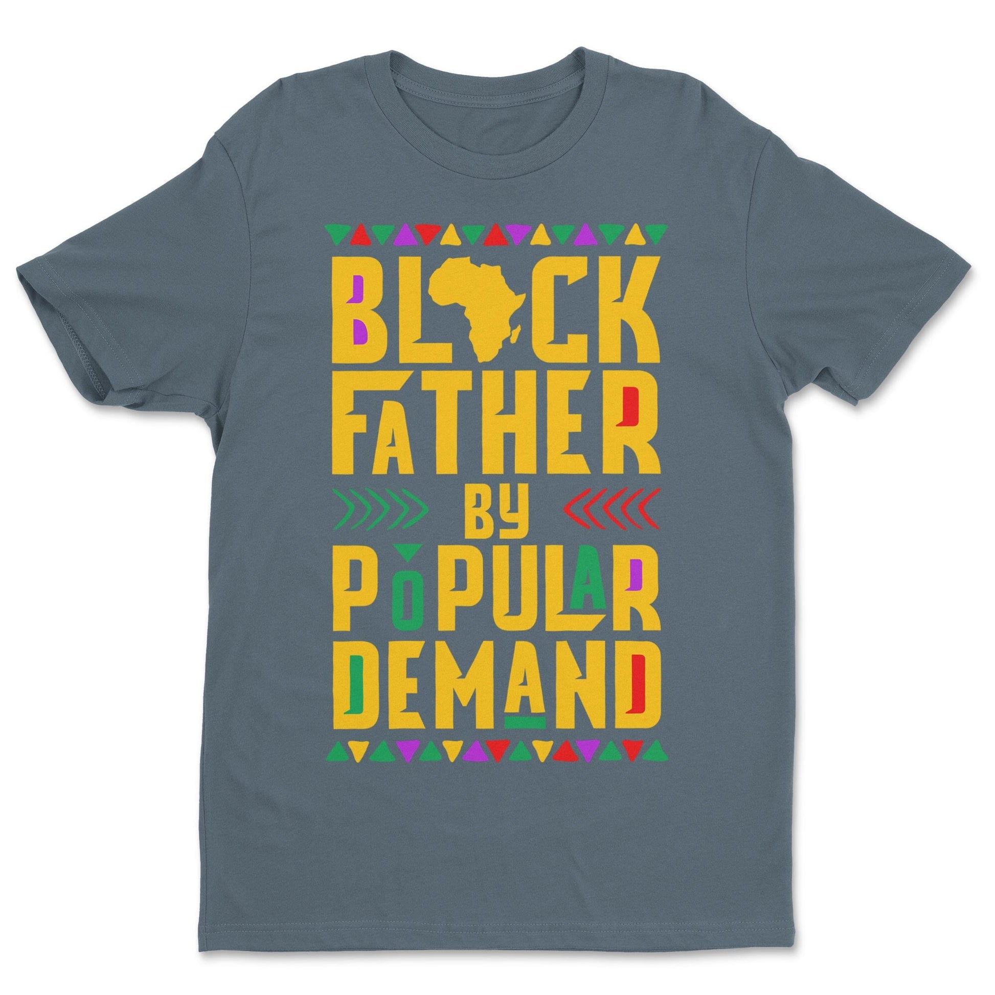 Black Father by Popular Demand T-shirt Apparel Gearment 