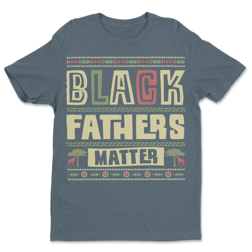 Black Father Matter T-shirt Apparel Gearment 