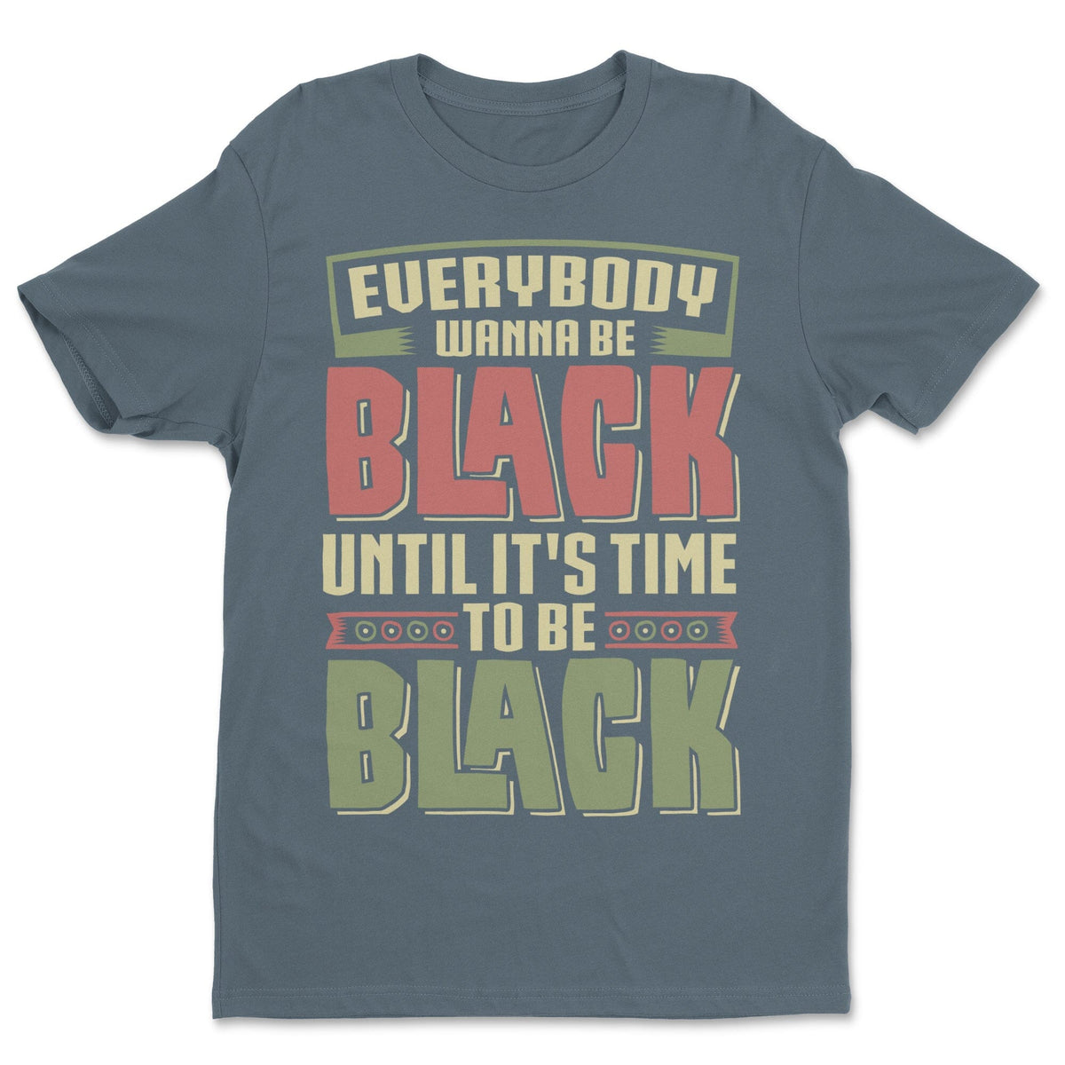 Black To Be Black T-shirt Apparel Gearment 