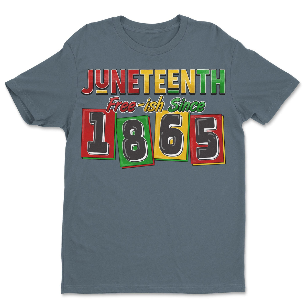 Juneteenth Free-ish Since 1865 T-shirt Apparel Gearment 