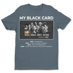 My Black Card T-shirt Apparel Gearment 