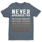 Never Apologize T-shirt Apparel Melaninful 