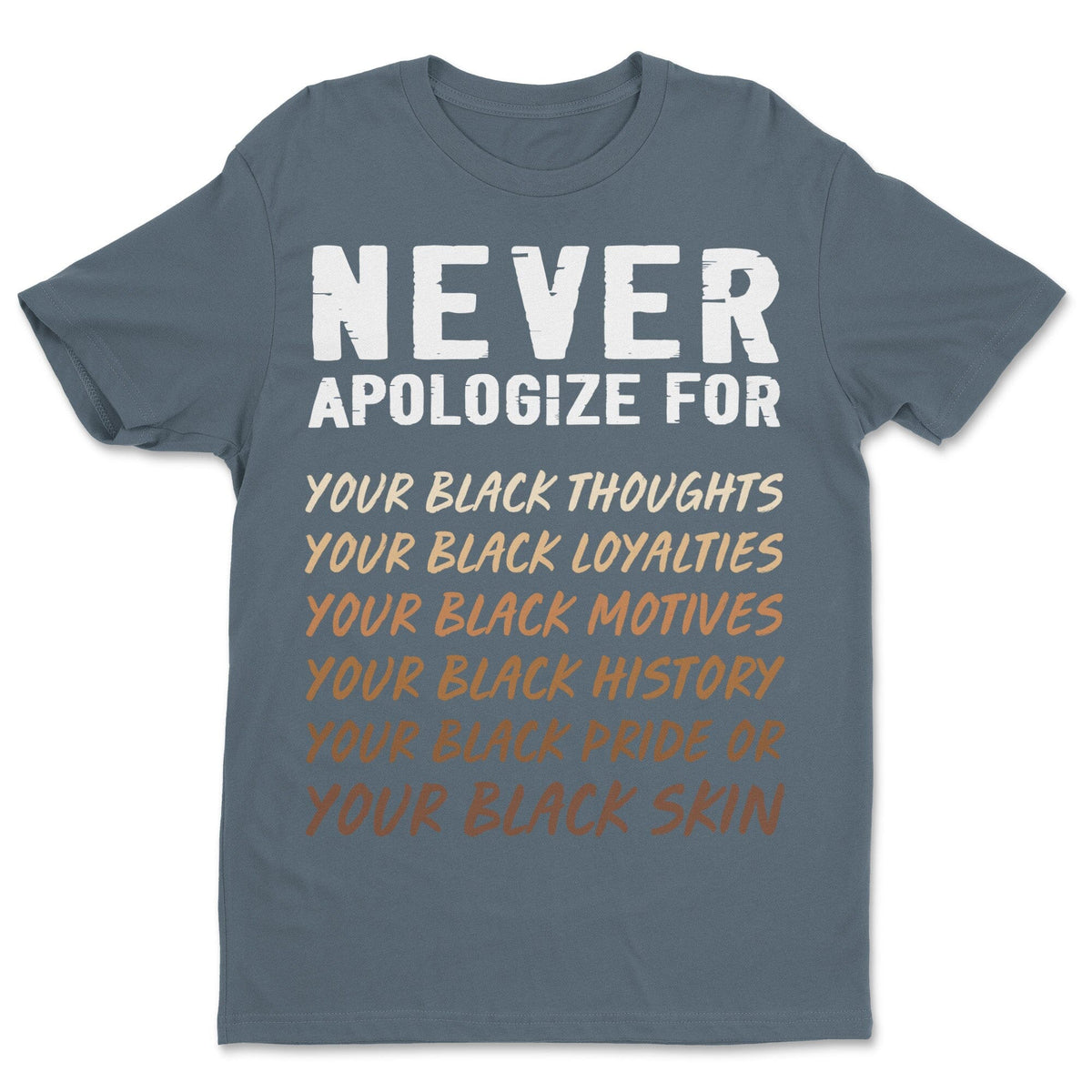 Never Apologize T-shirt Apparel Melaninful 
