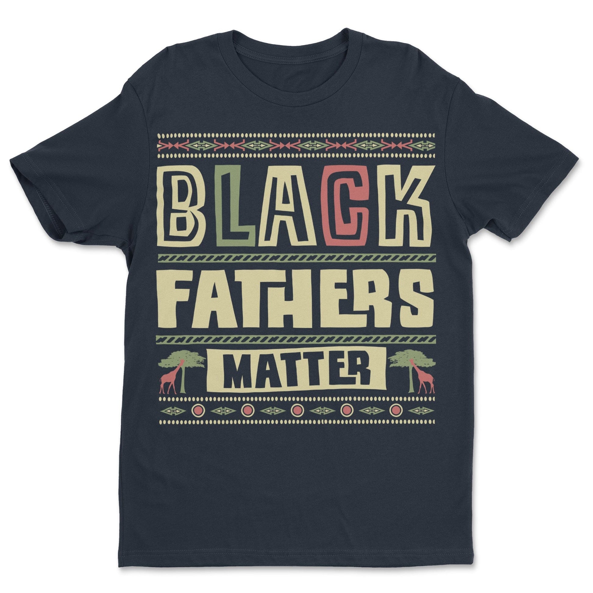 Black Father Matter T-shirt Apparel Gearment Standard - Soft Feel & Modern Fit Midnight Navy S